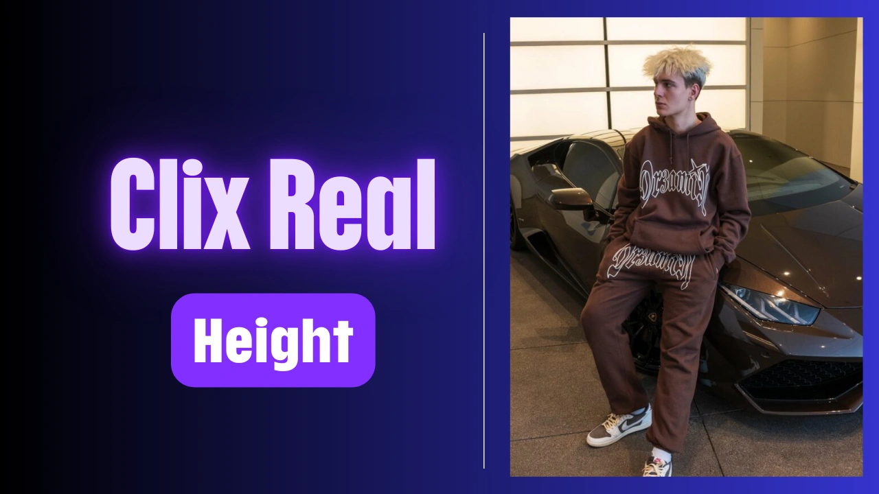 Clix Real Height