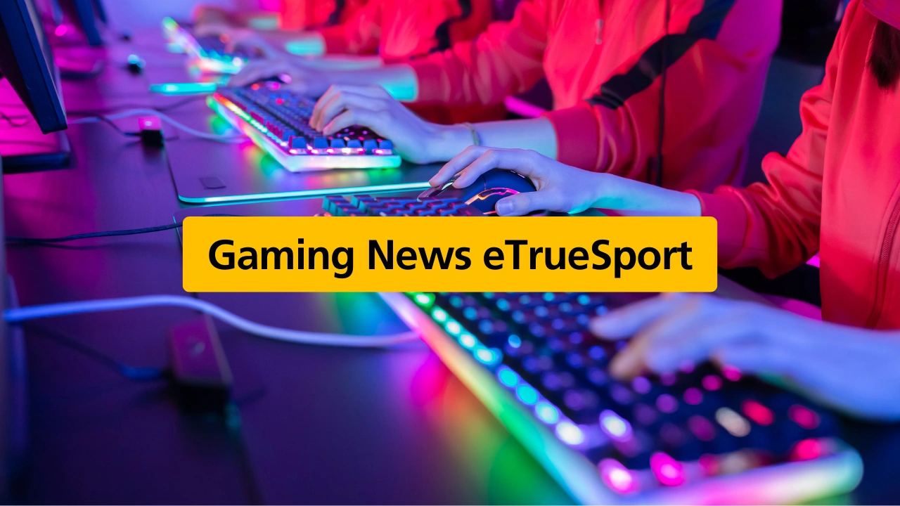 Gaming News eTrueSport