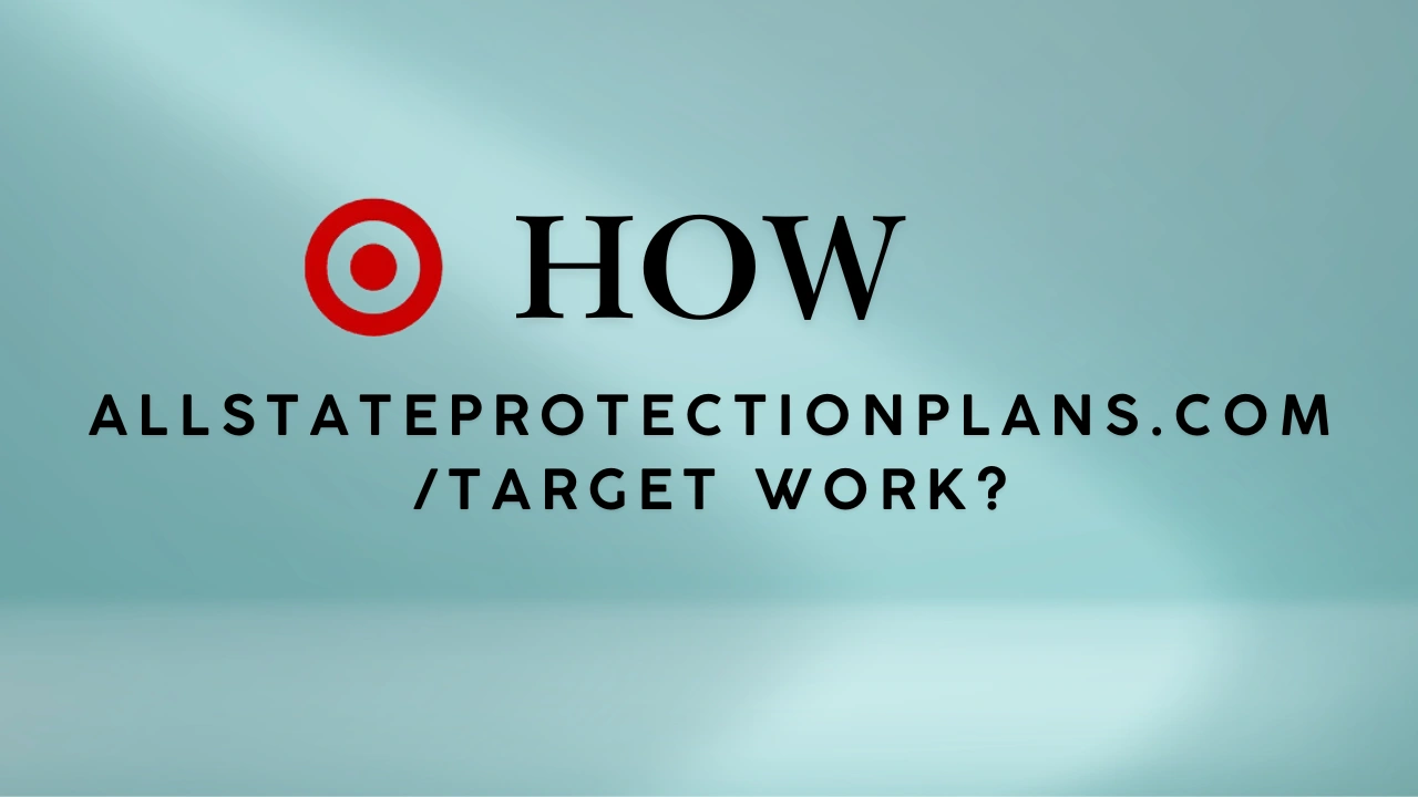 How AllstateProtectionPlans.com/Target Work