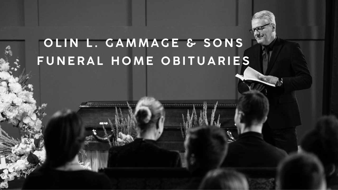 Olin L. Gammage & Sons Funeral Home Obituaries