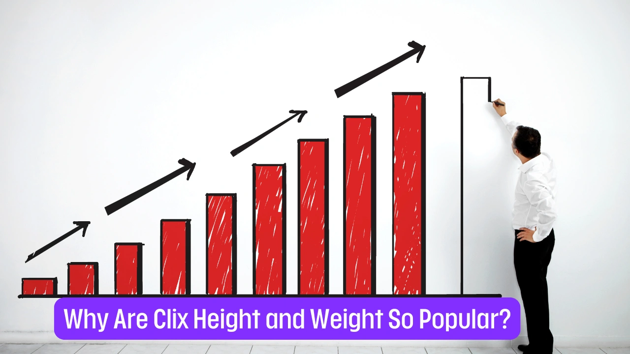 Why Are Clix Height and Weight So Popular