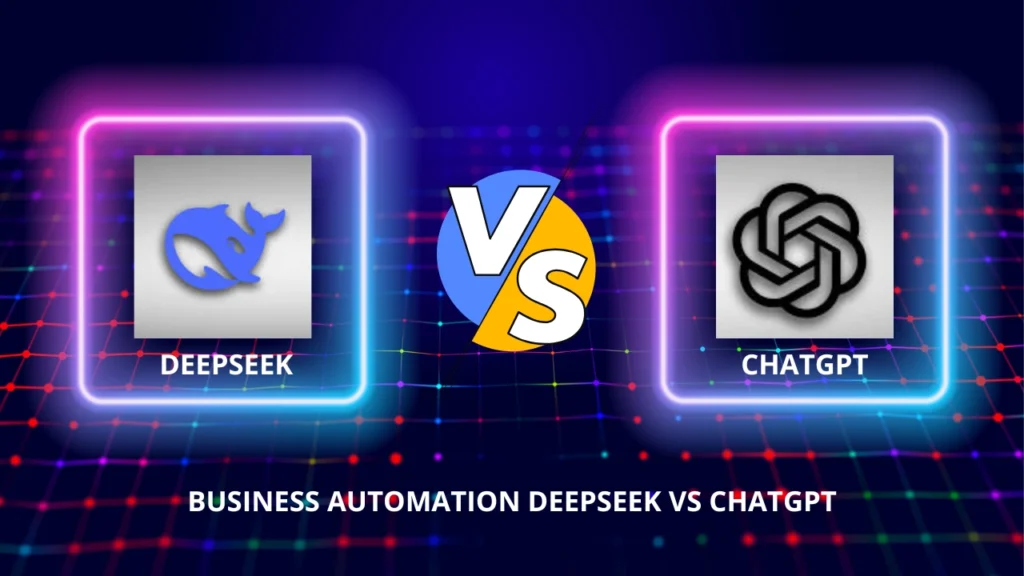 Business Automation DeepSeek vs ChatGPT