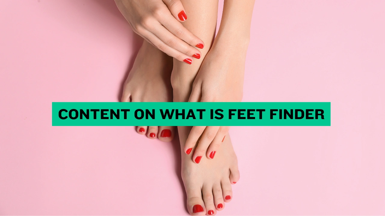 Content on What is Feet Finder