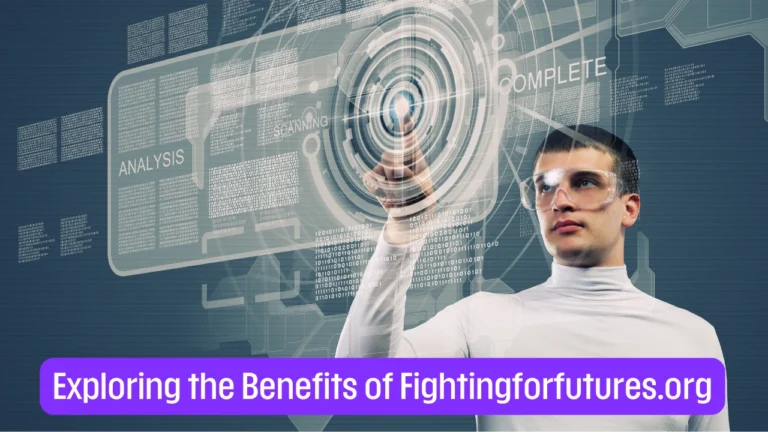 Exploring the Benefits of Fightingforfutures.org