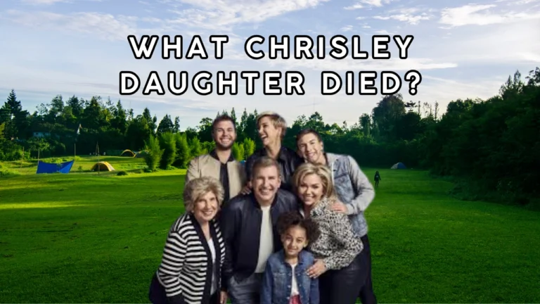 What Chrisley Daughter Died