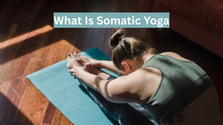 What Is Somatic Yoga