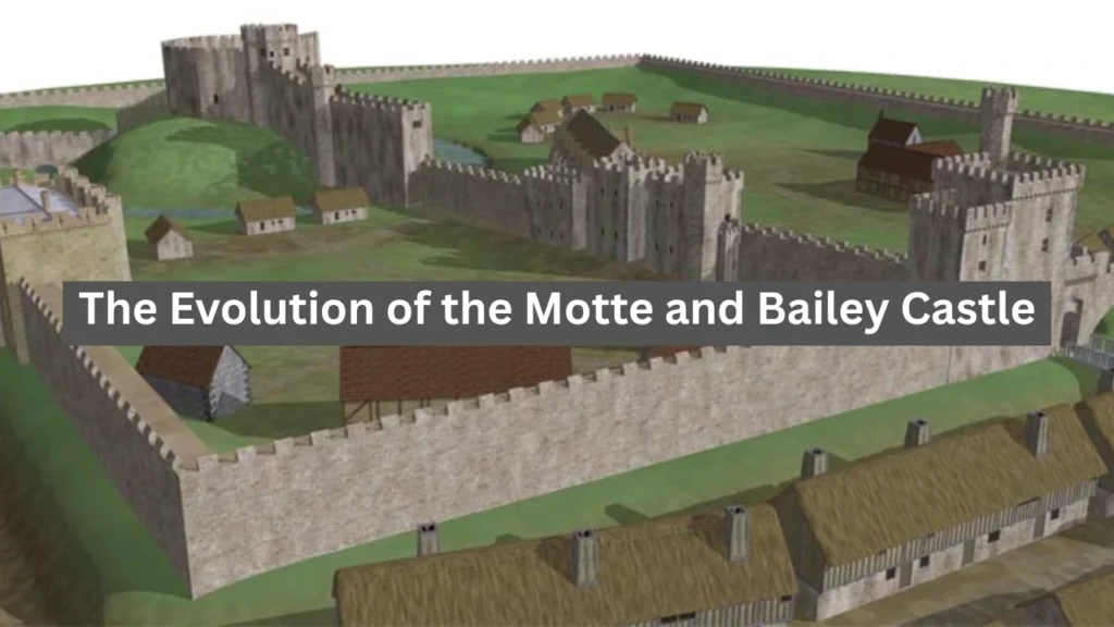The Evolution of the Motte and Bailey Castle
