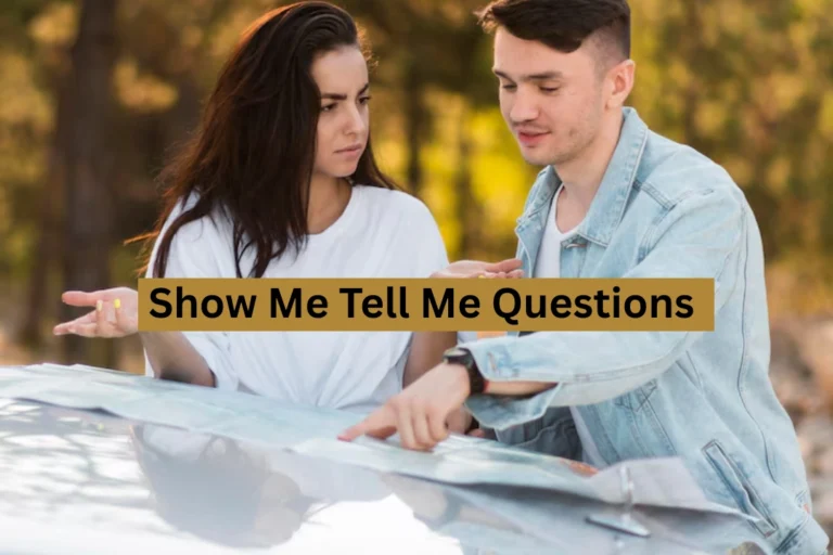 show me tell me questions